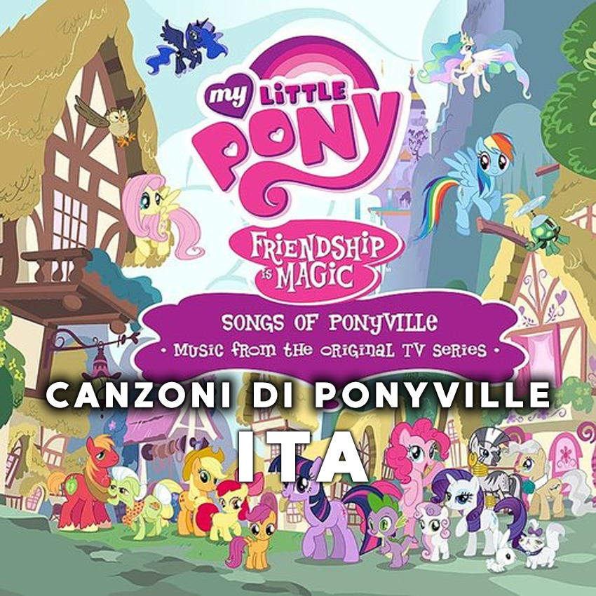 MLP - Canzoni di Ponyville