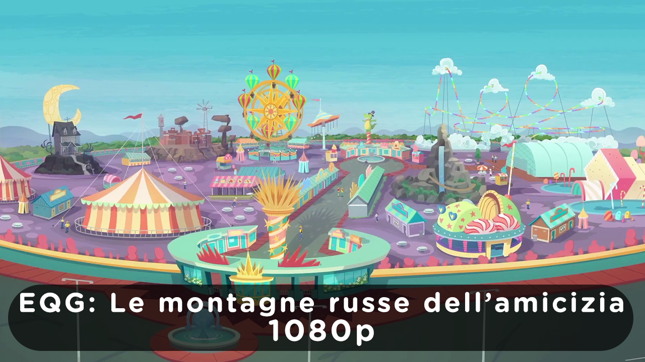 EQG Le Montagne Russe Dell'amicizia in italiano EQG Le Montagne Russe Dell'amicizia in italiano
