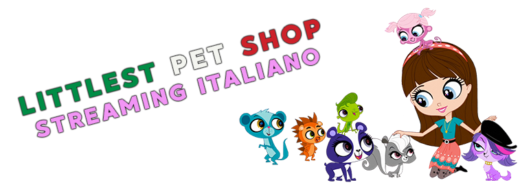 Episodi LITTLEST PET SHOP in Italiano - Streaming LPS